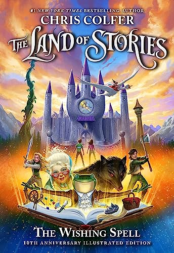 The Land of Stories: The Wishing Spell 10th Anniversary Illustrated Edition: Book 1 von Little, Brown Books for Young Readers